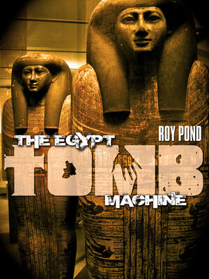 cover image of The Egypt Tomb Machine
